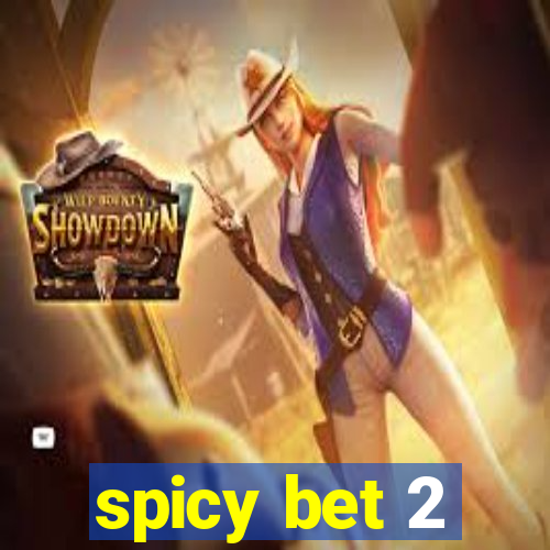 spicy bet 2